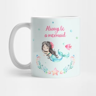 Always Be A Mermaid Mug